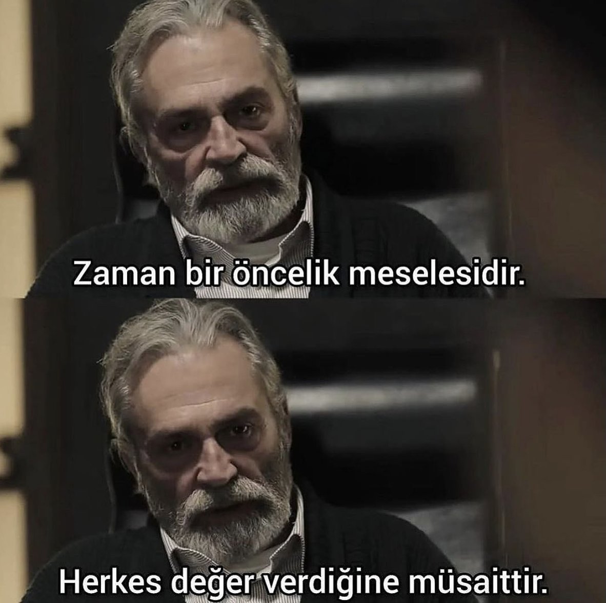 "Zaman bir öncelik meselesidir. Herkes değer verdiğine müsaittir..."