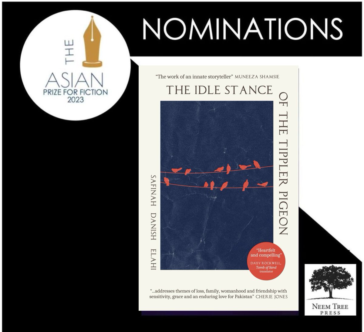 Pakistani writer Safinah Danish Elahi's The Idle Stance of the Tipper Pigeon is among the nominated books for the 2023, The Asian Prize for Fiction.  #theasianprizes #theasianreview #theasiangroupofliterature #asianbooks, #thewards #Pakistan
@NeemTreePress