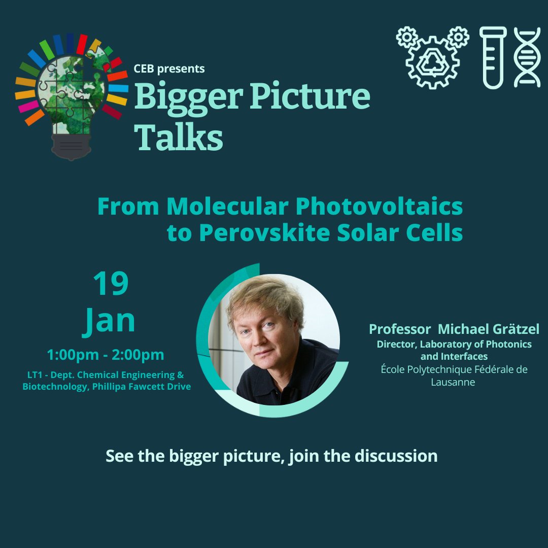 Don't forget about our next Bigger Picture Talk with Professor Michael Grätzel from EPF Lausanne! 📆 January 19th 🕰️ 13:00 - 14:00 📍CEB, Phillipa Fawcett Drive, Cambridge - Lecture Theatre 1 Register To Attend: ow.ly/4CK750Qrf4M #ChemicalEngineering #Biotechnology