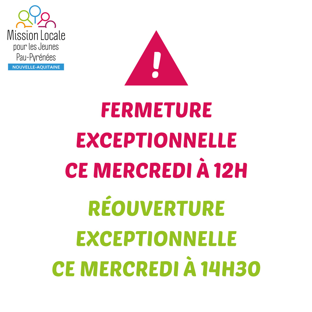 ⚠️La Mission Locale de Pau, ses antennes et permanences ferment exceptionnellement ce mercredi 17 janvier à 12h, pour rouvrir exceptionnellement ce mercredi 17 janvier à 14h30.