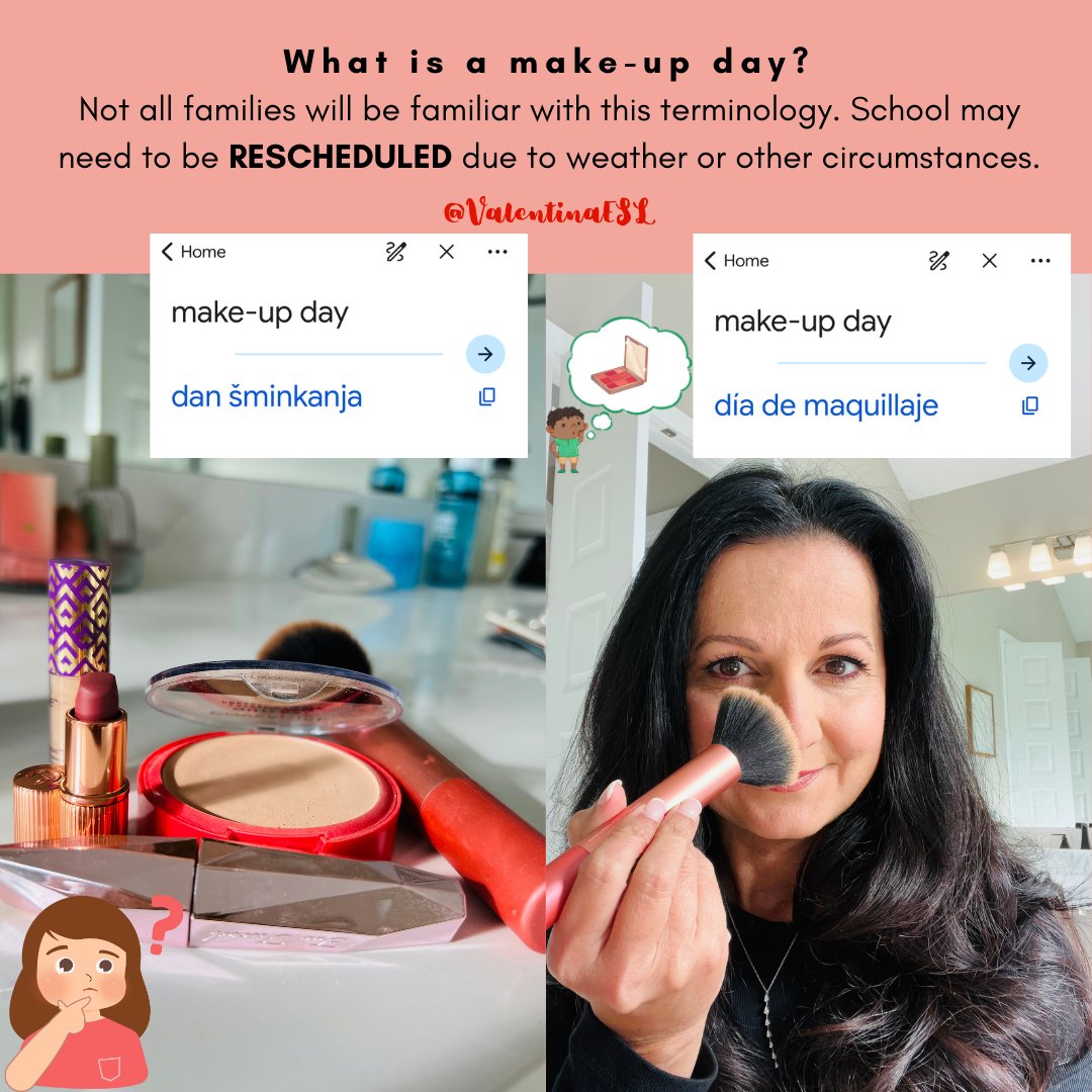 ValentinaESL's tweet photo. What is a make-up day? Not all families will be familiar with this terminology. School may need to be RESCHEDULED due to weather or other circumstances.
What's obvious to some is not always clear to others & could actually be quite confusing. Even Google Translate is not helpful with this. 💄🤷🏻‍♀️