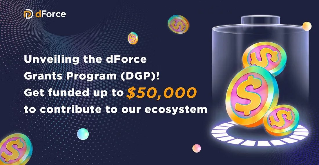 🤑 Introducing the dForce Grants Program (GDP)!

With the grant program, our mission is to empower with up to $50,000 in $DF, developers, innovators, and community members who want to bring visionary projects to life within the dForce network.

Read everything about the program