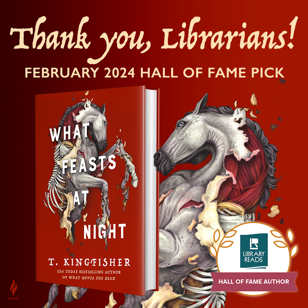 What Feasts at Night by T. Kingfisher @UrsulaV is a @LibraryReads99 February 2024 Hall of Fame Pick!☠️ 👻🐎⁣ Thank you so much Librarians🎉