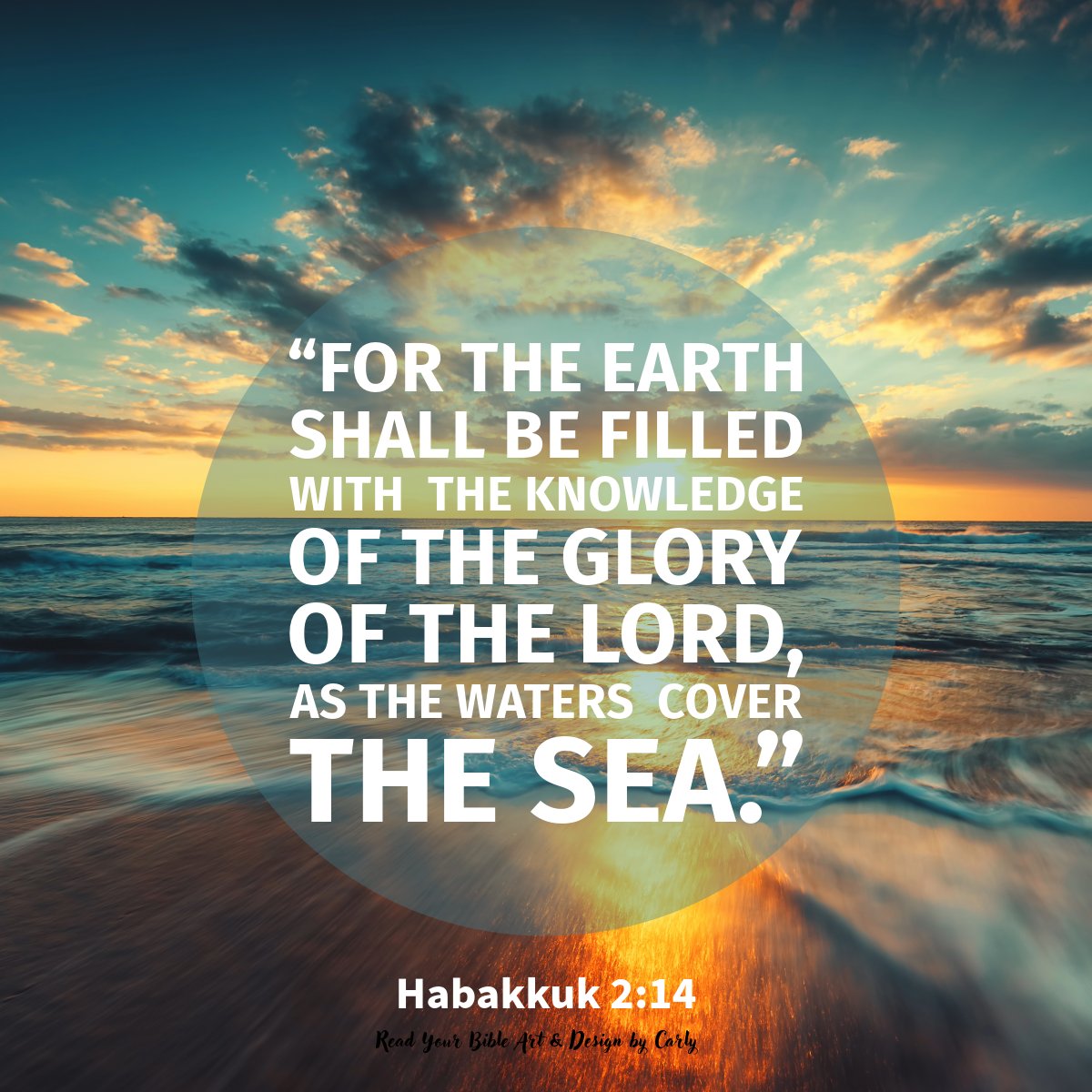 “For the earth shall be filled with the knowledge of the glory of the LORD, as the waters cover the sea.” Habakkuk 2:14 (KJV) 🙏