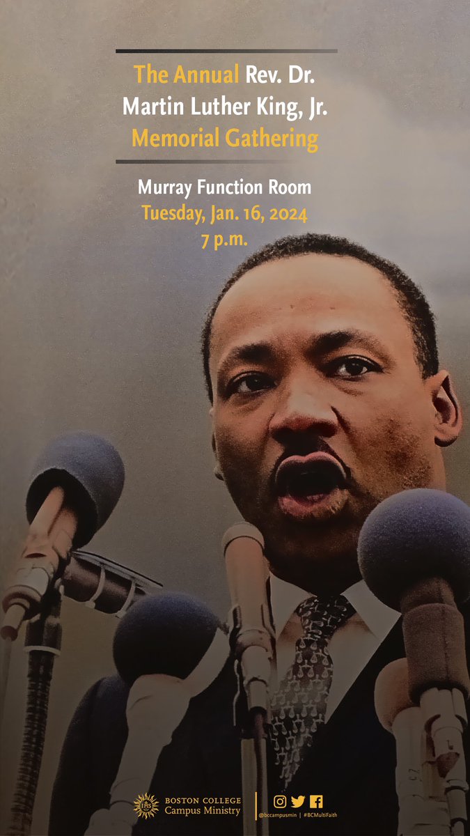 BCCampusMin's tweet photo. The annual Rev. Dr. Martin Luther King, Jr. Memorial Gathering @BostonCollege on Tuesday, Jan. 16 at 7 p.m. in the Murray Function Room. 

Honor the life and legacy of Dr. King with prayer, reflection, and song. https://t.co/2o5I9CyNEj