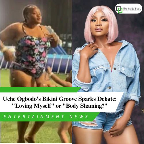 '🎉Entertainment News Alert! 🚨 Uche Ogbodo's Bikini Groove Sparks Debate: 'Loving Myself' or 'Body Shaming?'. Stay tuned for more details in the comment section. 📰 #UcheOgbodo #SelfLove #BodyPositivity #NoBodyShaming #OwnYourSkin #Nigeria #Naija #TheNaijaScup