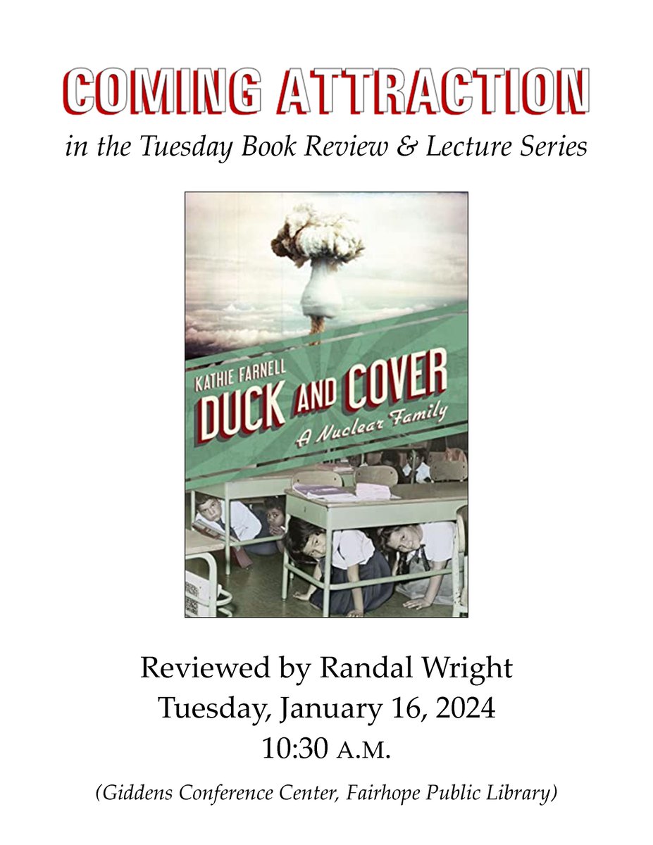This week’s program in the Tuesday Book Review &amp; Lecture Series at the #FairhopeLibrary will be a review by Randal Wright of “Duck and Cover: A Nuclear Family,” by Kathie Farnell. Please join us at 10:30 in the Giddens!