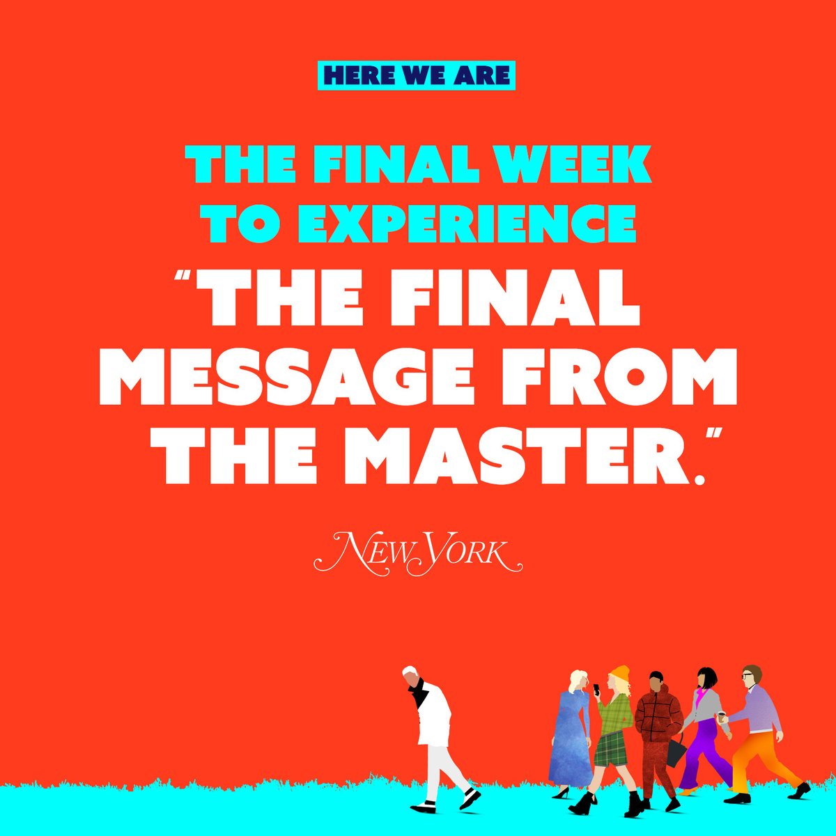 Here We Are, the final week to experience the final message from the master. Performances must end January 21. Tickets from $84 at <a href="/TheShedNY/">The Shed</a>.