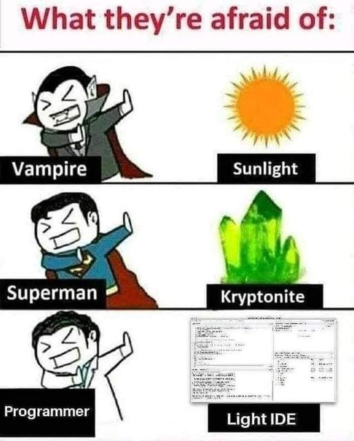 As a programmer - dark IDE or light IDE?