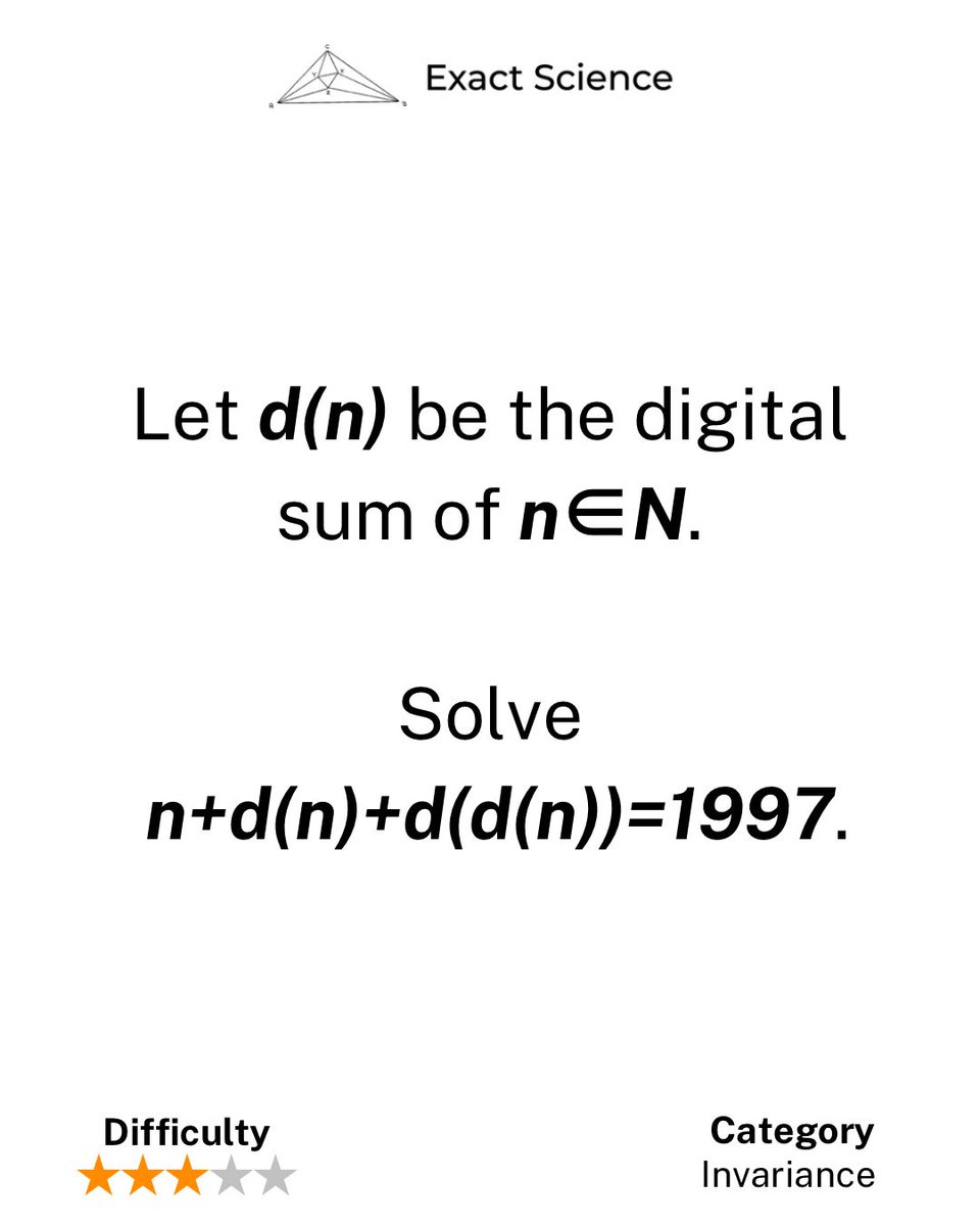 exscico's tweet photo. Problem of the Day #66:
Let d(n) be the digital sum of n∈N. 
Solve n+d(n)+d(d(n))=1997.

#NumberTheory #MathProblem #ProblemSolving #Mathematics #DigitalSum #Invariance #MathChallenge #LogicInMath #ProblemOfTheDay #CreativeThinking #MathematicalLogic #CriticalThinking https://t.co/QRLAfwaOpj