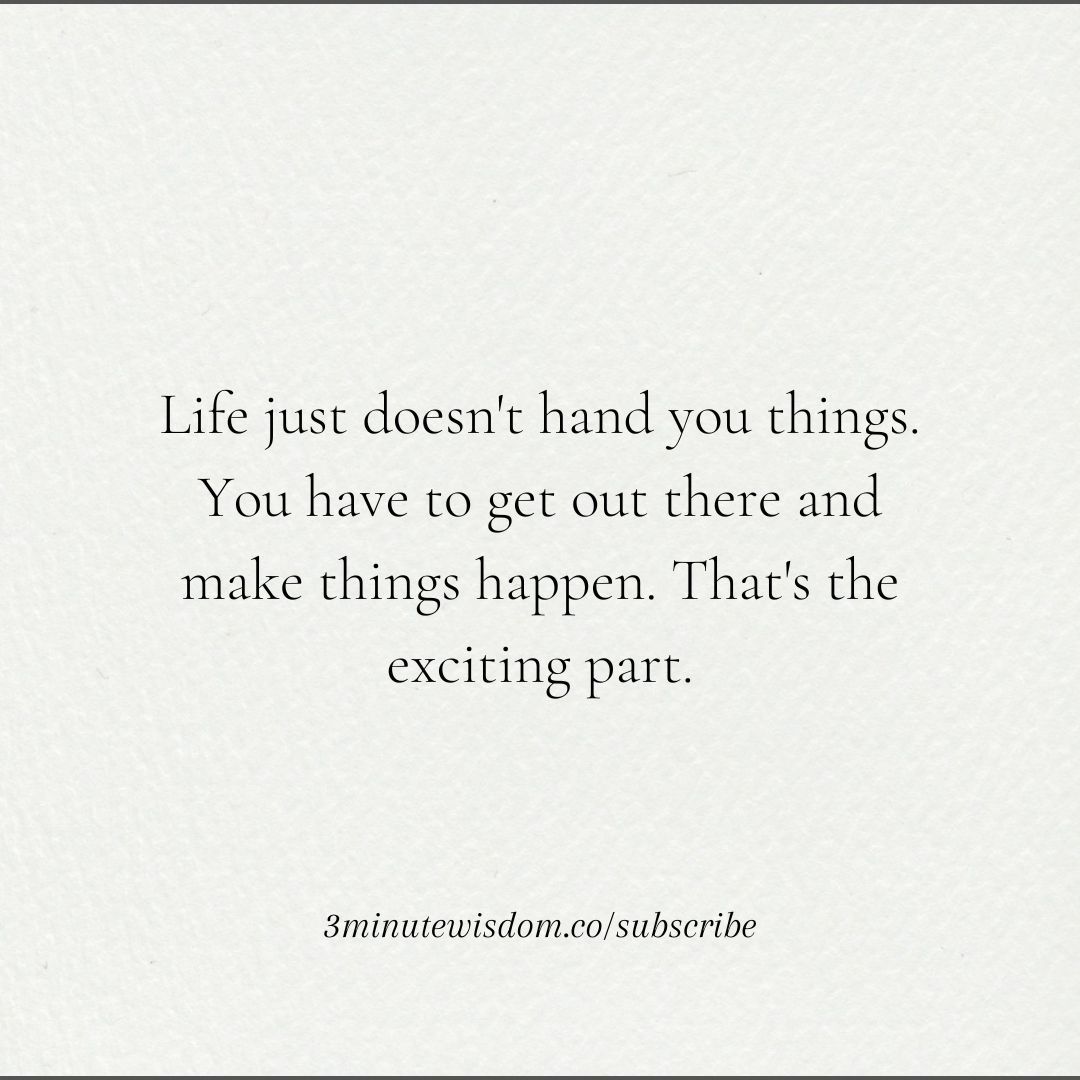 3minutewisdom's tweet photo. Life is an adventure, not a handout! 🚀 'Life just doesn't hand you things. You have to get out there and make things happen. That's the exciting part.' Get out there and chase your dreams! #MakeItHappen #LifeIsAnAdventure #MotivationalQuotes https://t.co/nZOIHpCfEd