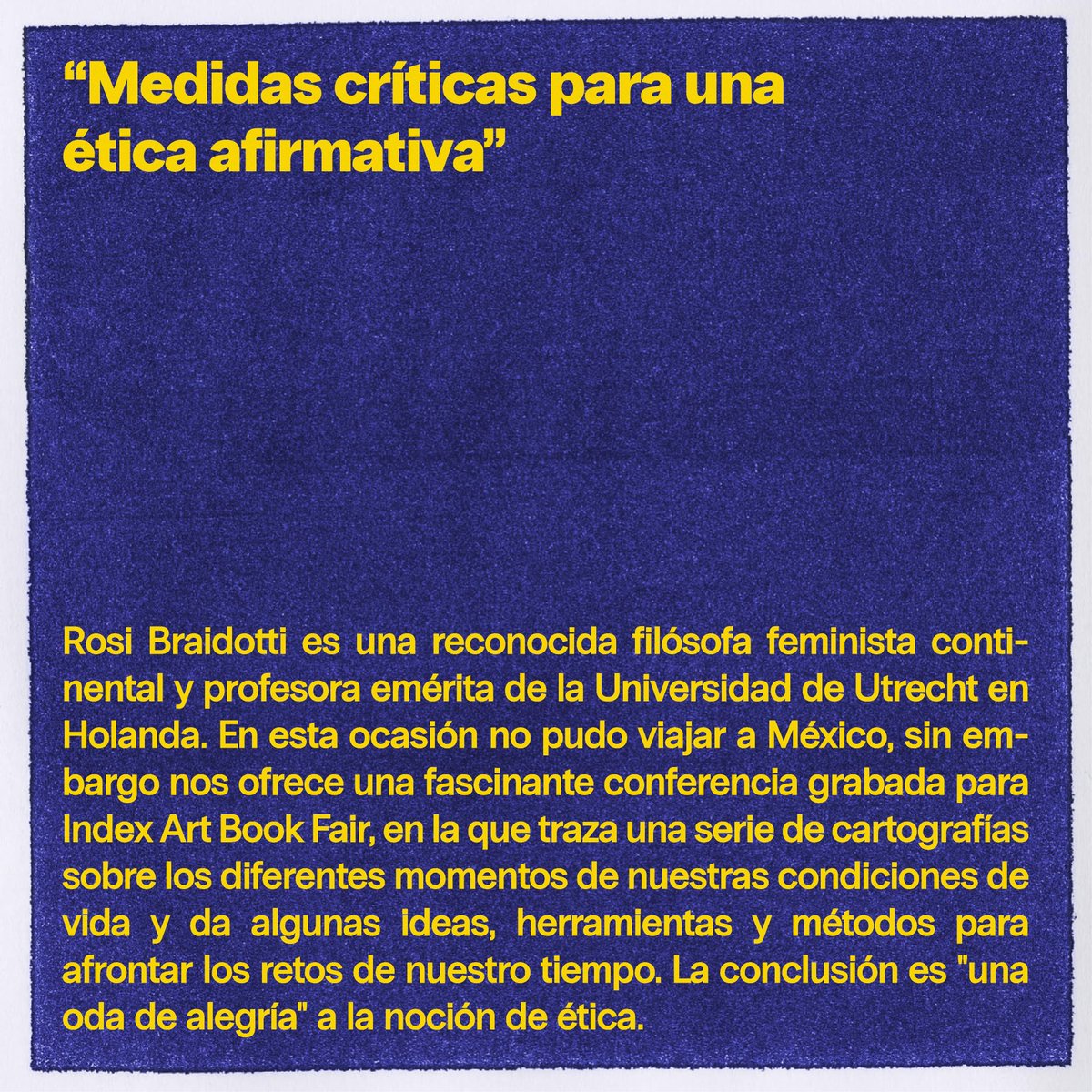 Casa_Bosques's tweet photo. La gran Rosi Braidotti nos acompañará (a la distancia) con una conferencia preparada especialmente para la séptima edición de IABF 🙌🏽

«Medidas críticas para una ética afirmativa» se transmitirá el viernes 19 de enero a las 1700hrs en el patio principal de kurimanzutto. https://t.co/MxrLfzFfvd