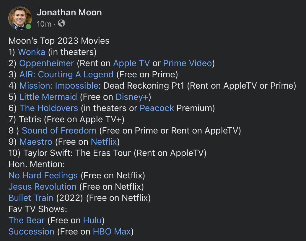 JonathanMoon's tweet image. 1)Wonka
2)Oppenheimer
3)Air: Courting A Legend
4)Mission: Impossible:Dead Reckoning
5)The Little Mermaid
6)The Holdovers
7)Tetris (Apple TV+)
8)Sound of Freedom
9)Maestro
10)Taylor Swift: The Eras Tour Movie
Hon. Mention
No Hard Feelings
Jesus Revolution
Bullet Train