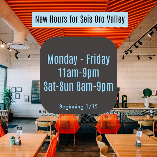 SeisKitchen's tweet photo. Seis *Oro Valley has Updated Hours: M-F 11am-9pm &amp; Sa-Sun 8am-9pm beginning 01/15/24. Breakfast will now only be available on Saturdays and Sundays. Thank you for your continued support! (*ONLY at our OV spot) https://t.co/ikLwpuw7tD