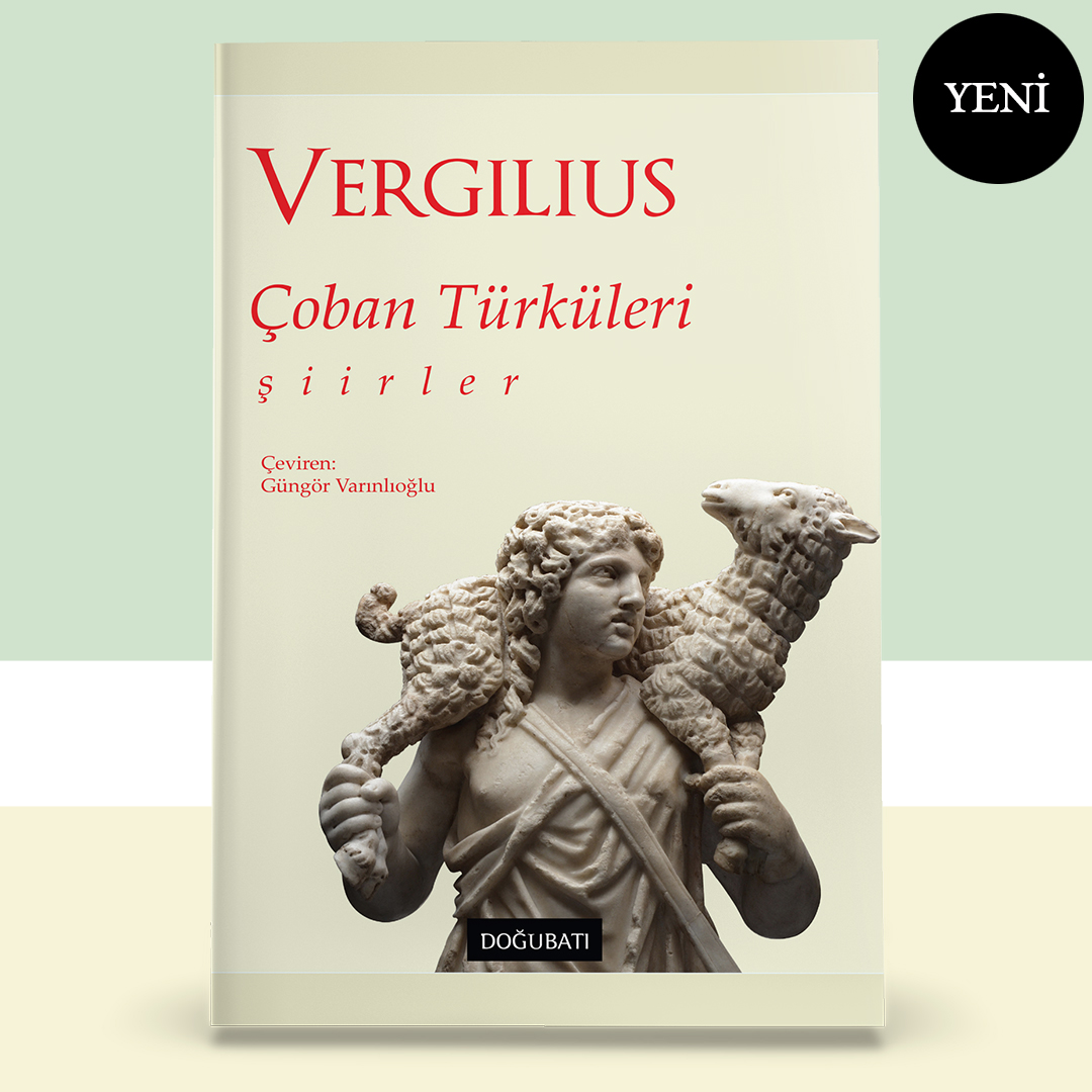 Doğu Batı'dan Yeni Kitap VERGILIUS ÇOBAN TÜRKÜLERİ Latinceden Çeviren: Güngör Varınlıoğlu -raflarda- bit.ly/47xpPx1 #roma #romaedebiyatı #edebiyat #latince #vergilius #şiir