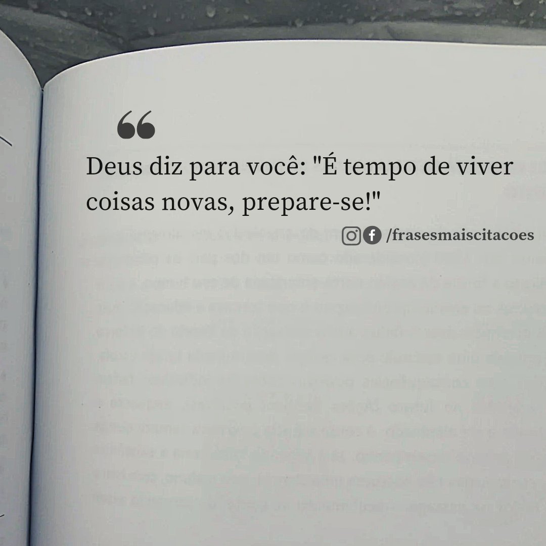 Deus diz para você: "É tempo de viver coisas novas, prepare-se!"