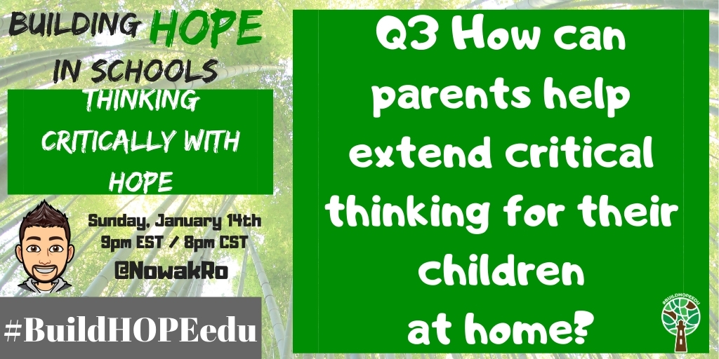Q3 How can parents help extend critical thinking for their children at home? #BuildHOPEedu