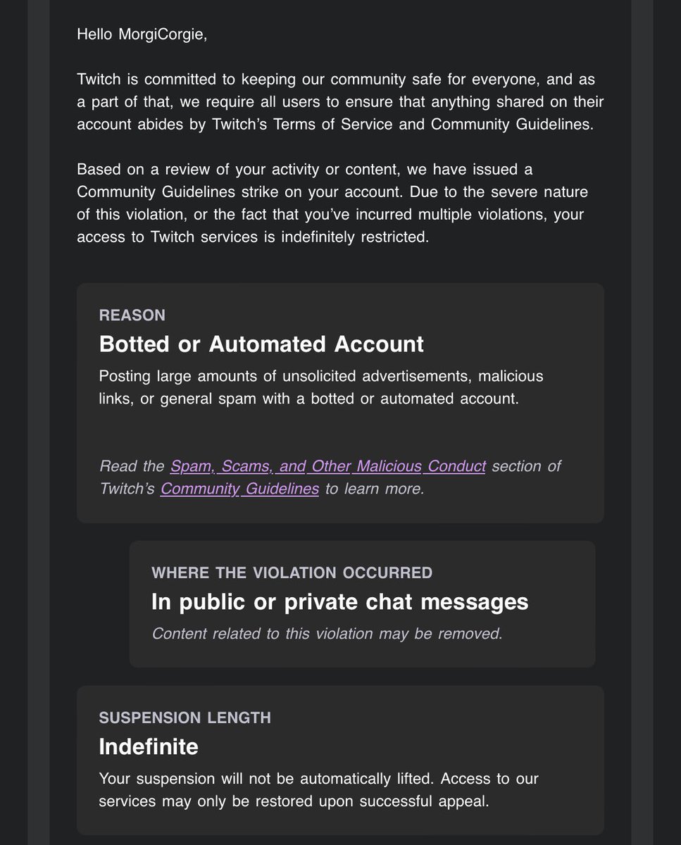 StreamingCorgie's tweet photo. been banned on twitch indefinitely for no reason. Woke up to this email and am just gobsmacked. Unsure how my account was flagged as an automated or botted account. https://t.co/RBAT17SJqU