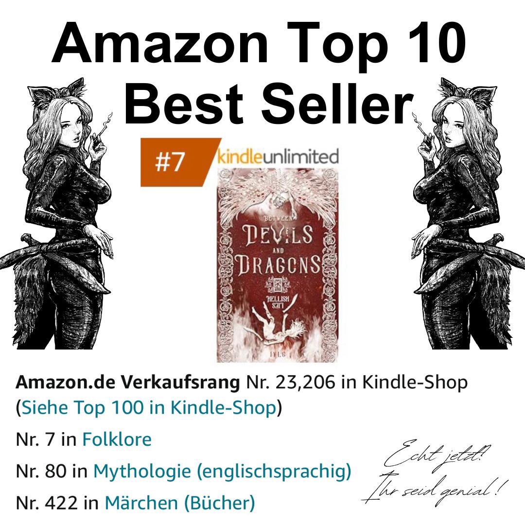 Happy. Shocked. Thankful. #7 Amazon Best Seller in Germany

If good girls go to Heaven, then bad girls drag souls to Hell.

To my German readers: ihr beschert mir noch einen Herzkasper. Vielen lieben Dank! 
#fantasyauthors #darkurbanfantasy #romantasy #writingq #amquerying