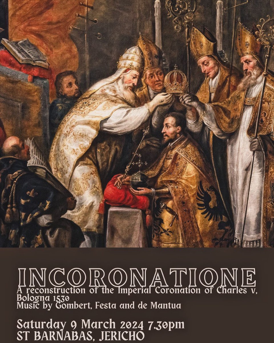 LuceatChoir's tweet photo. We are delighted to announce our next concert: 19:30pm, 9.3.24 @ St Barnabas Church, Jericho.
A reconstruction of the 1530 Imperial Coronation in Bologna of Charles V. 👑 Music by Gombert, Festa & de Mantua.
🗓️ Ticket info in due course!
#music #twitterstorians #emthings https://t.co/wOOTvsOV49