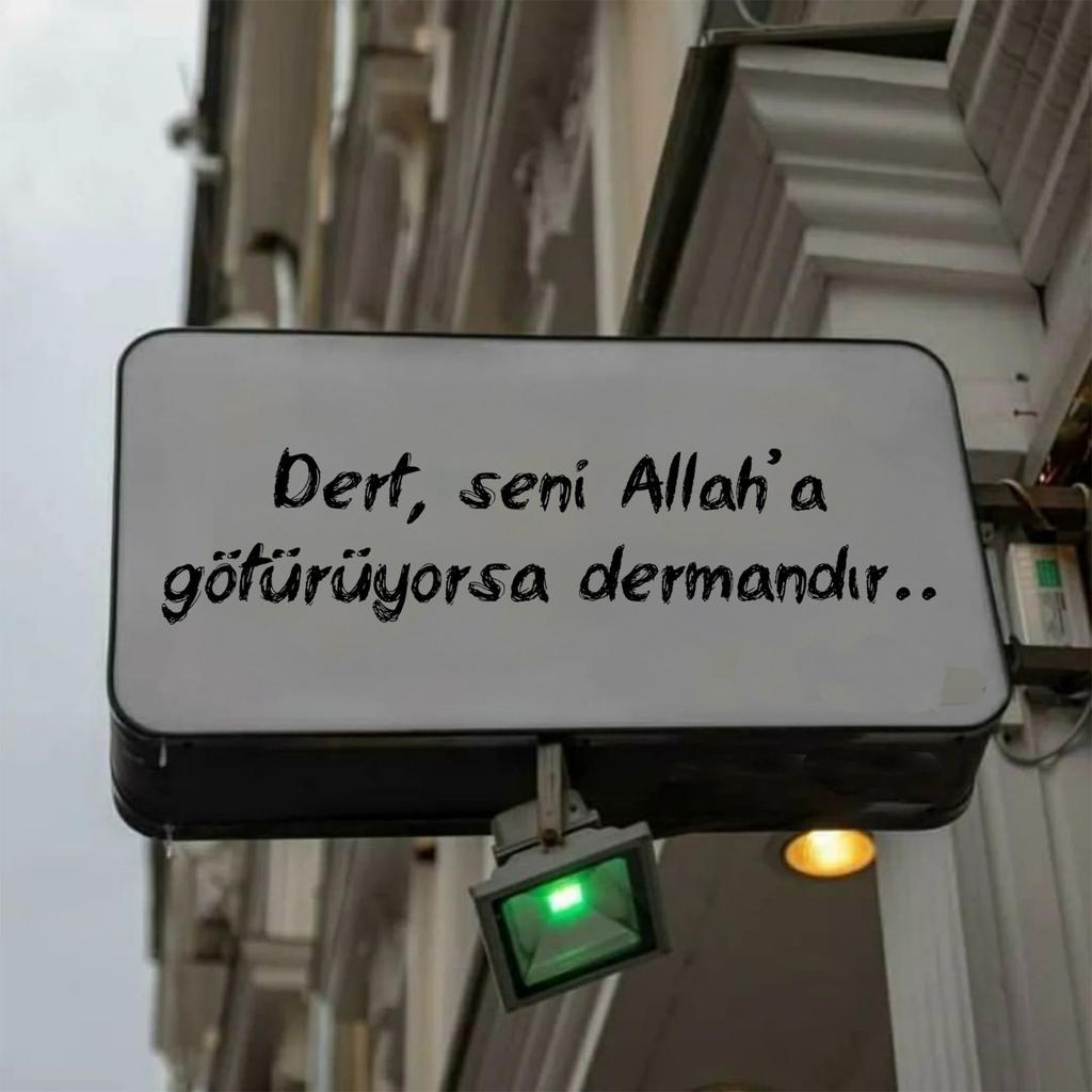 Dert, seni Allah'a götürüyorsa dermandır.
