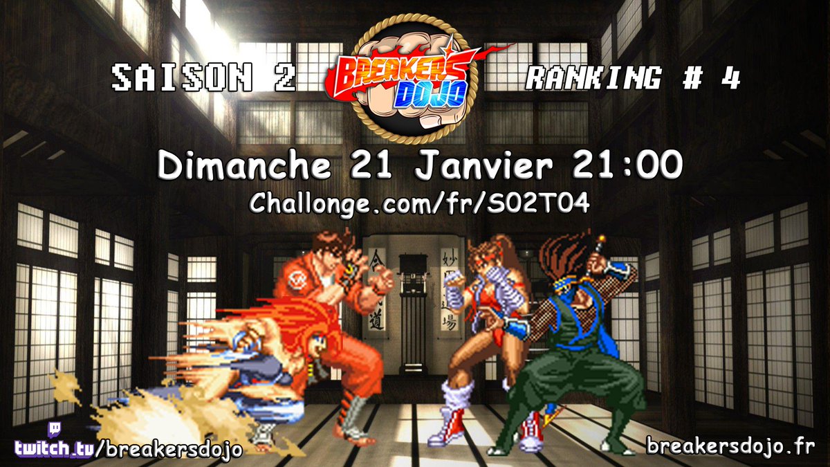 Le ranking n°4 c'est dimanche prochain !
Inscrivez vous challonge.com/fr/S02T04

twitch.tv/breakersdojo