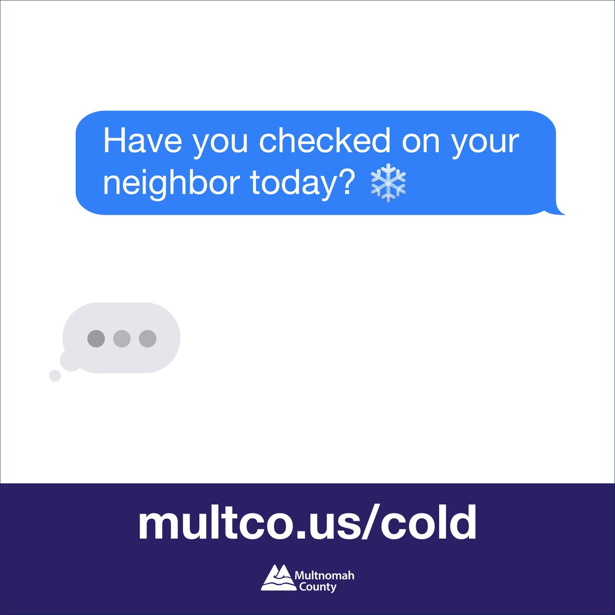 multco's tweet photo. Take care in cold weather. If you have power, check on neighbors, family &amp; friends who may not have power:
💙Check on older adults, people w/ disabling conditions or health conditions &amp; people who live alone 
💚If possible, offer your home as a warm space: https://t.co/aA9xse1I6O https://t.co/5JrL8HxFqF