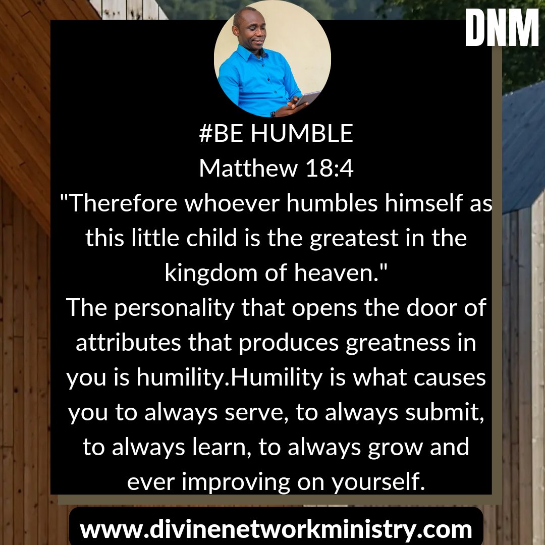 sola_olarewaju's tweet photo. #BE HUMBLE 
Matthew18:4
"Therefore whoever #humbles himself as this little child is the #greatest in the #kingdom of heaven"

The personality that opens the door of attributes that produces greatness in you is humility.Humility is what causes you to always serve,submit&amp;learn
#DNM https://t.co/GoknMkwOdW