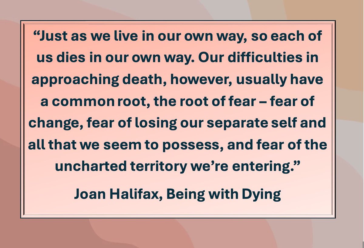 sublimitywpg's tweet photo. Having recently completed training as an End-of-Life #Doula, I’ve been reading some excellent books on dying and death. The quote below is from “Being with Dying: Cultivating Conpassion and Fearlessness in the Presence of Death” by Joan Halifax. #Fear #Death #Change https://t.co/XLayA8cjbT