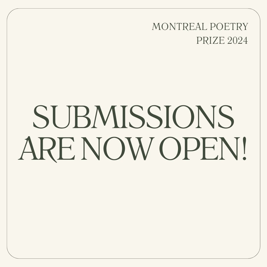 The Montreal International Poetry Prize 2024 is now accepting submissions!

Send us your poems here:
montrealpoetryprize.awardsplatform.com