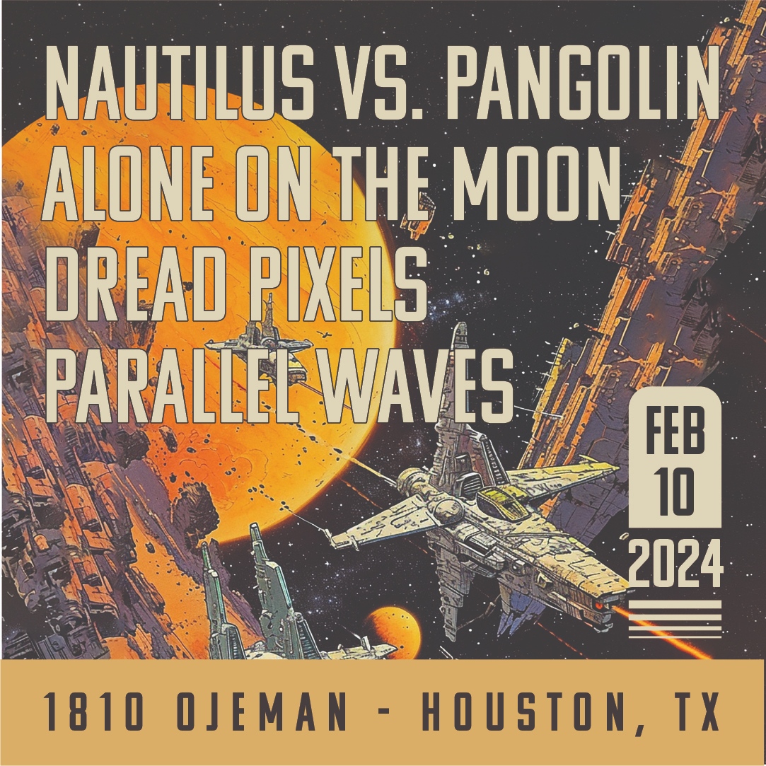 Alone on the Moon returns to 1810 Ojeman on February 10! Achieve instrumental oblivion with Nautilus vs. Pangolin and groove into darkwave ecstasy with Dread Pixels. Houston's Parallel Waves opens. Come rock.