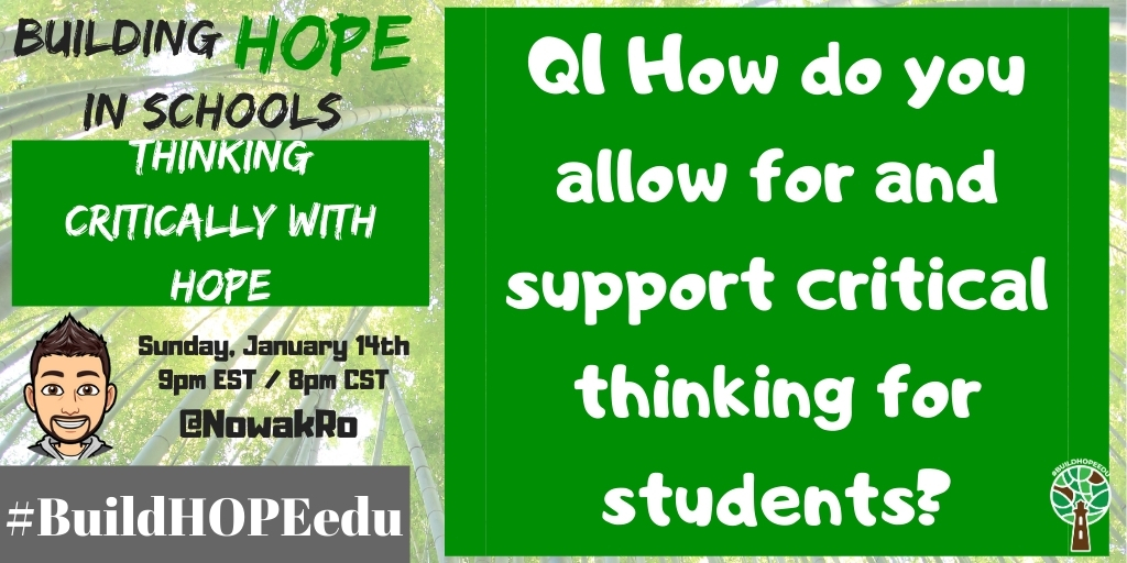 A1 I support critical thinking by using & creating materials to help support students' abilities to question what they see & hear. I try to tie in real world issues, conflicts to allow Ss to create meaningful connections between learning & the world. #BuildHOPEedu