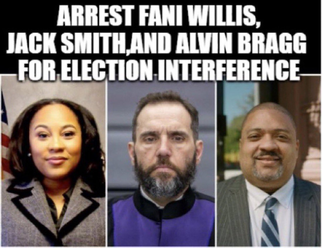 QUESTION…

Do you think Fani Willis, Jack Smith, and Alvin Bragg should be arrested for committing election interference against Donald Trump?

YES or NO?