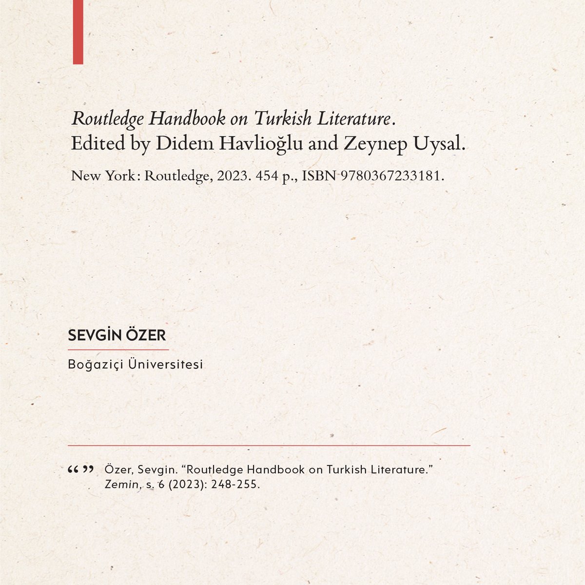 Sevgin Özer, kitabiyat bölümümüzde, Didem Havlioğlu ve Zeynep Uysal tarafından yayıma hazırlanan “Routledge Handbook on Turkish Literature” kitabını tanıttı. 📖 zemindergi.com/index.php/pub/…