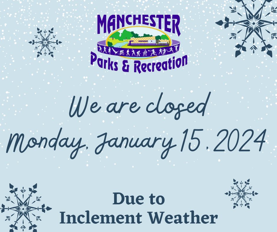 ManTNRec's tweet image. The Manchester Parks and Recreation Department is closed tomorrow (01/15/2024) due to inclement weather.