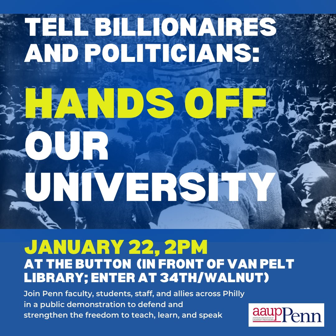 aaup_penn's tweet photo. Who decides what students can learn—billionaire CEOs or educators? Come out on Jan 22 and stand with Penn faculty, staff, students, workers, and allies across Philly as we say it loud and clear: hands off our university! https://t.co/NTln1O6WUS