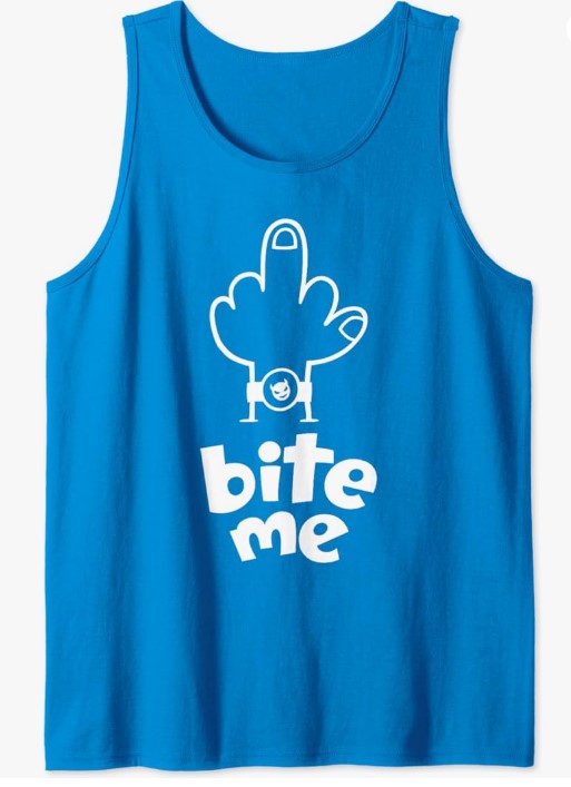 'Bite Me' tanktop available on Amazon now. >> amazon.com/dp/B0CLNQ9H2R