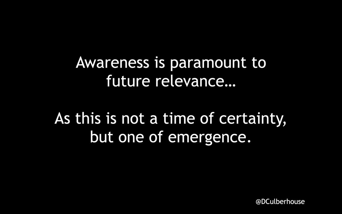 Awareness is key to realizing what is emerging in your organizations and systems and determining what impact that emergence may or will have on the organization and/or system. Which allows leaders to provide clarity, rather than certainty towards the future.