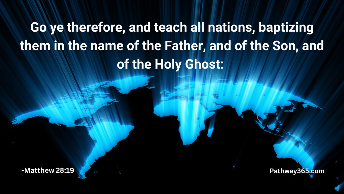 365Pathway's tweet photo. #Matthew 28:19 - #KJV
Go ye therefore, and teach all #nations, #baptizing them in the name of the #Father, and of the #Son, and of the #HolyGhost: https://t.co/BUszk7fEsT