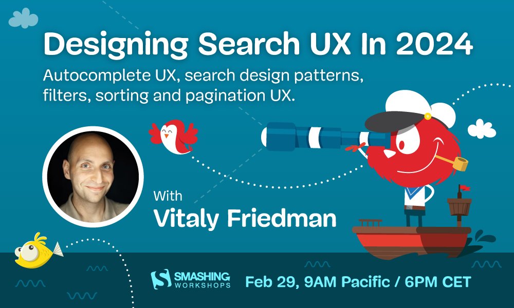 🎁 Designing Search UX in 2024 (free 2h-workshop, Feb 29) smashingconf.com/online-worksho… An upcoming session on how to design a better search UX — with how people search, design patterns, autocomplete, search results pages, sorting, pagination and filters UX. Free for everyone! 🎉🥳