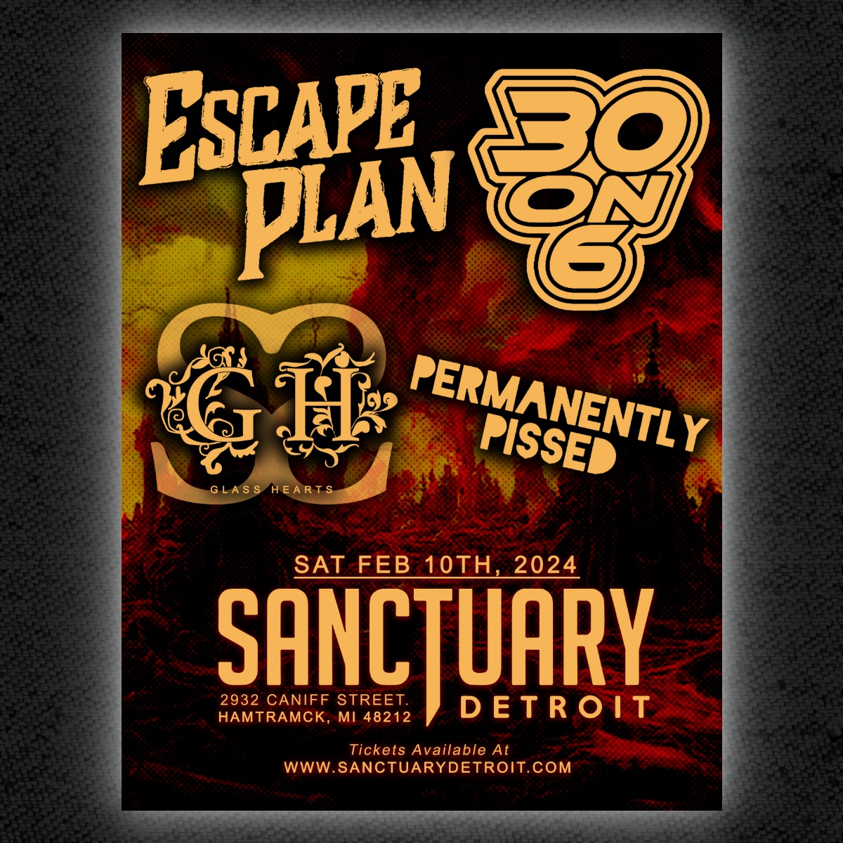 Escape Plan, 30 on 6, Glass Hearts and Permanently Pissed hit The Sanctuary 2/10 !! Tickets on sale NOW at sanctuarydetroit.com