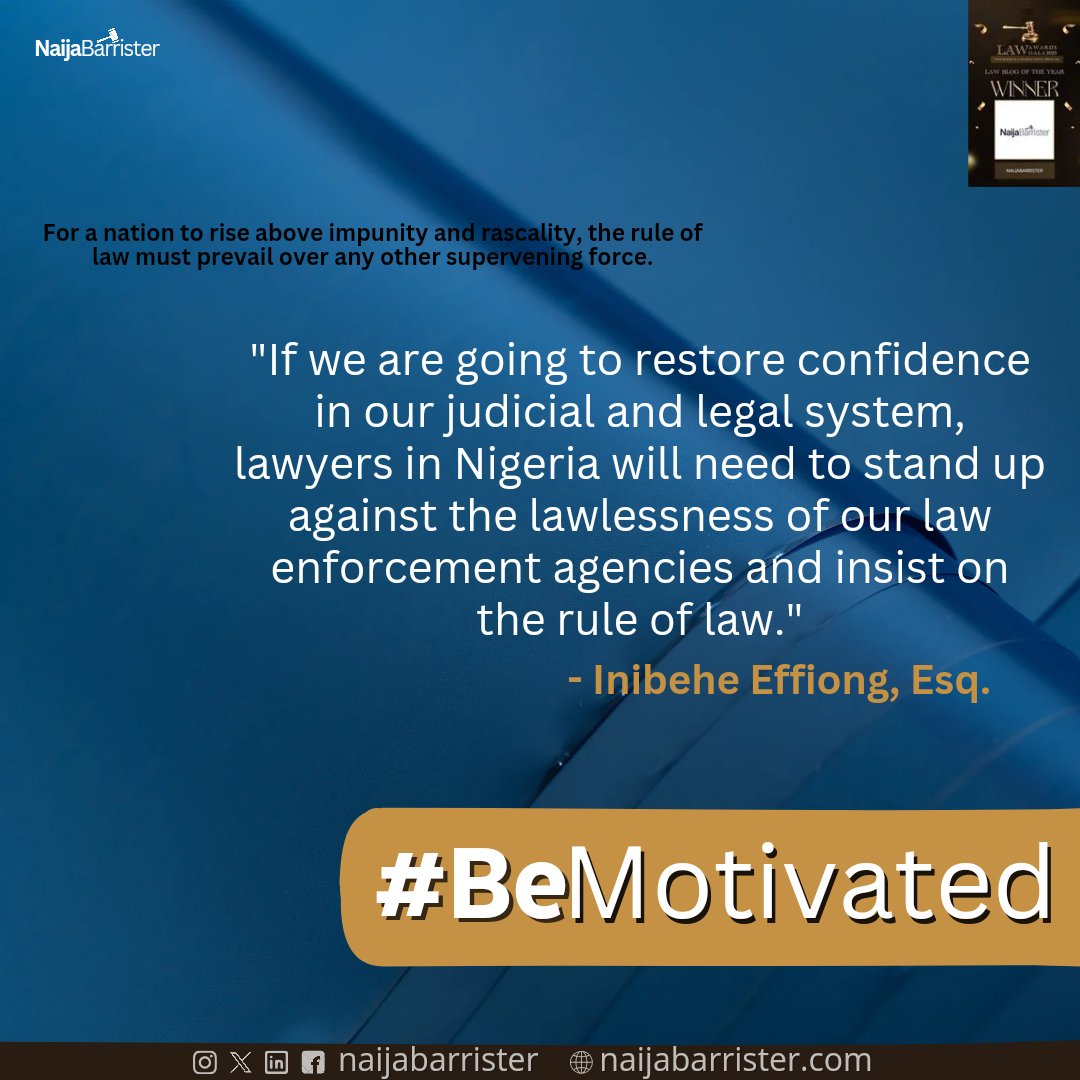 "If we are going to restore confidence in our judicial and legal system, lawyers in Nigeria will need to stand up against the lawlessness of our law enforcement agencies and insist on the rule of law."
- <a href="/InibeheEffiong/">Inibehe Effiong</a>

#legalsystem
#ruleoflaw
#bemotivated