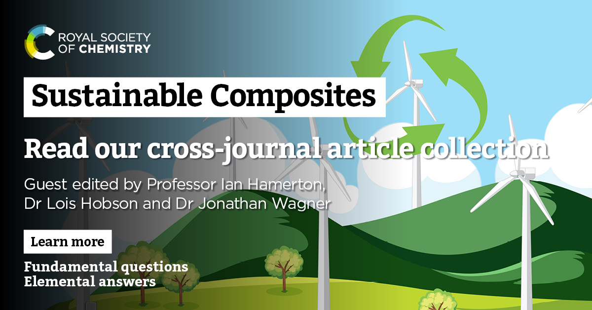 @RoySocChem journals, including @green_rsc, @JMaterChem, @RSC_Sus, present a new themed collection on Sustainable Composites guest edited by Professor Ian Hamerton, Dr Lois Hobson and Dr Jonathan Wagner. Read the collection and Editorial here: pubs.rsc.org/en/Journals/Ar…