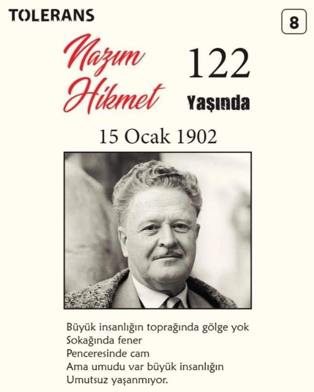 Nazım Hikmet 122 Yaşında

Büyük insanlığın toprağında gölge yok
Sokağında fener
Penceresinde cam
Ama umudu var büyük insanlığın
Umutsuz yaşanmıyor.

Nazım Hikmet
15 Ocak 1902
#nazımhikmet
#toleransdergi #tolerans #kültür #sanat #edebiyat #şiir #kitap #dergi #öykü #hikaye #deneme
