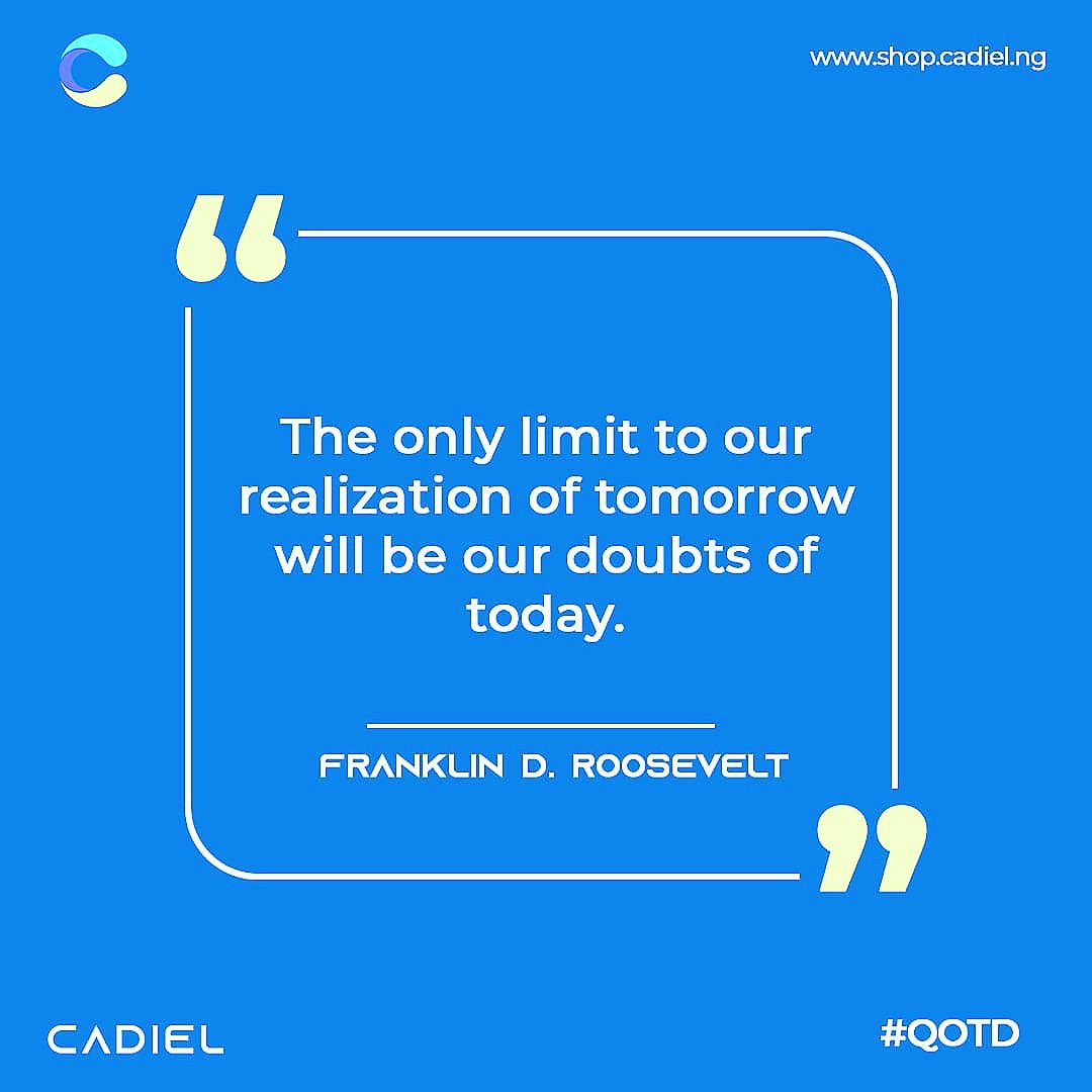 “ The only limit to our realization of tomorrow will be our doubts of today.” - Franklin D. Roosevelt

Cadiel | Monday Motivation | Quote of the day |
