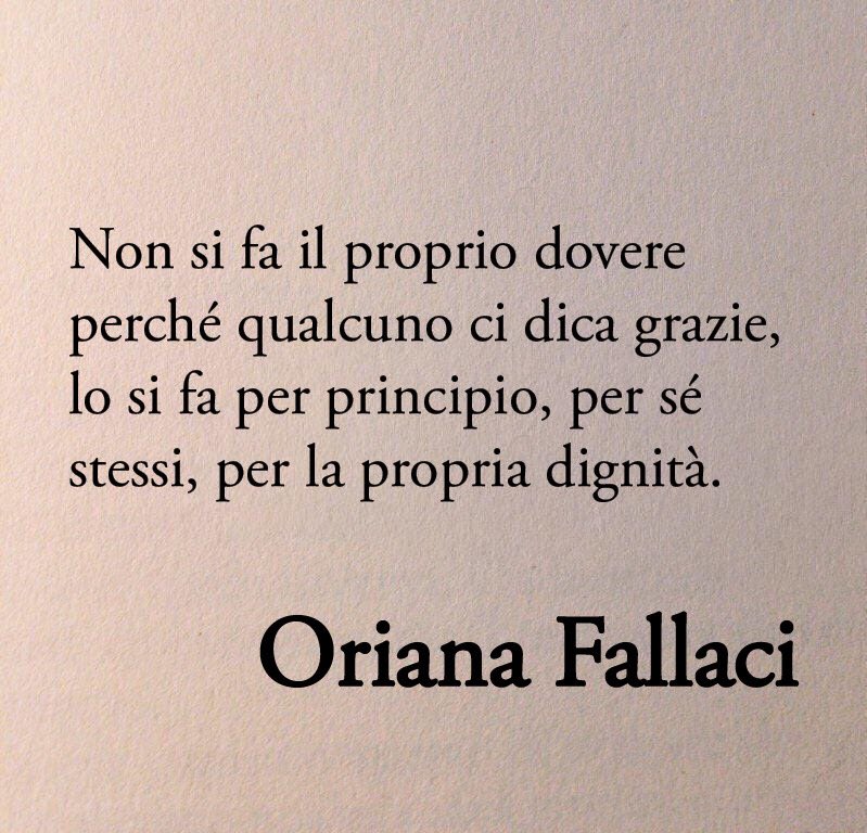 Poesiaitalia's tweet photo. “Non si fa il proprio dovere perché qualcuno ci dica grazie, lo si fa per principio, per sé stessi, per la propria dignità.”
Oriana Fallaci - Un uomo 📚 https://t.co/Z5l0ViBi7H
