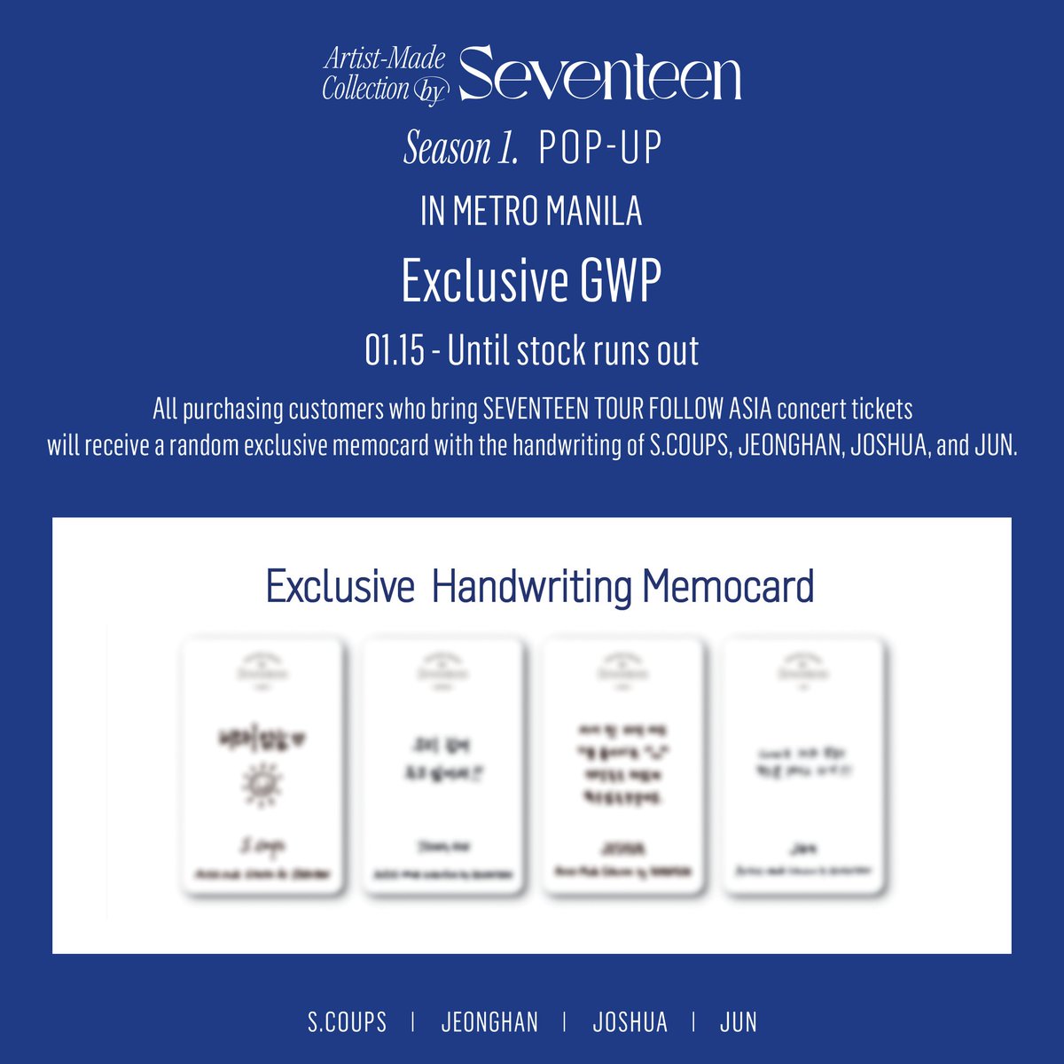 [Artist-Made Collection by SEVENTEEN Season 1. POP-UP in METRO MANILA] Get random exclusive handwriting memocard in store. Just present your SEVENTEEN TOUR FOLLOW ASIA concert ticket Event Duration: 15 January - Until stock runs out #SEVENTEEN #세븐틴 #bySEVENTEEN