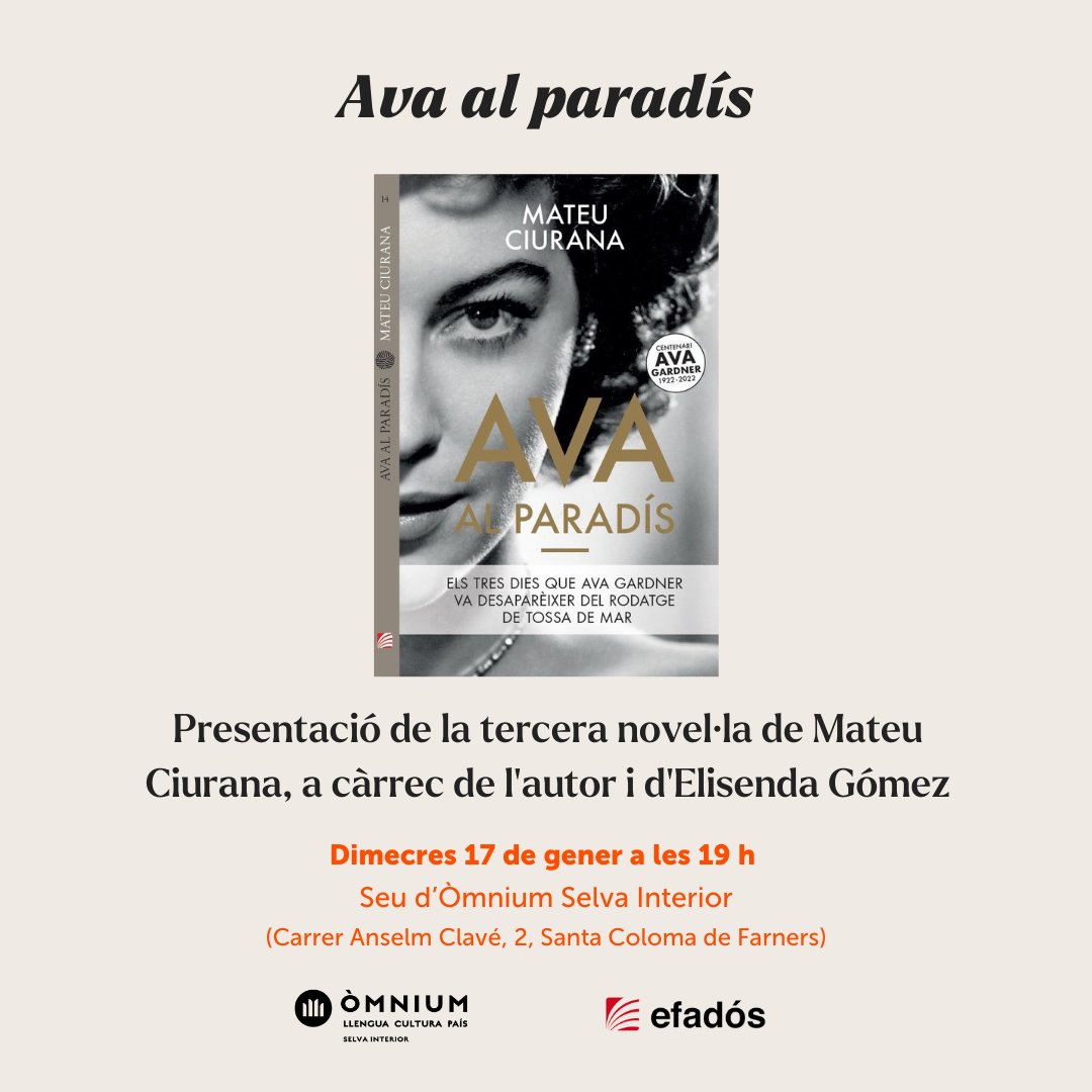 📚 Aquest dimecres presentem "Ava al paradís", la tercera novel·la de Mateu Ciurana, que narra els tres dies que Ava Gardner va desaparèixer del rodatge de Tossa de Mar  

📆 Dimecres 17 de gener
🕑 19 h
📍 Seu d'Òmnium Selva Interior, Santa Coloma de Farners

Us hi esperem!