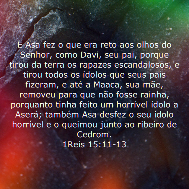 BpIrlan's tweet photo. Segunda, 15/01/24
1 Reis 15.11-13: 
ASA FEZ O QUE ERA RETO. Ele se deixou influenciar pela fidelidade de Davi e promoveu uma restauração espiritual em Israel. Sua principal medida foi limpar todo o reino da idolatria. Ele removeu a autoridade e os postes-ídolos da própria … https://t.co/DxhQZ31ysU