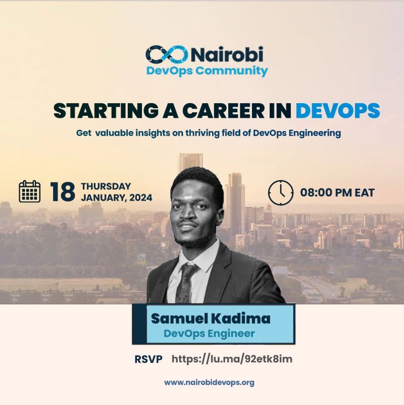 Join us this Thursday, 18th January 2024  at 8:00 pm for an insightful session on starting a career in DevOps  Engineering which will be facilitated by Kadima Samuel 
RSVP: lu.ma/92etk8im

#nairobi #devops #nairobidevopscommunity #career #gettingstarted #devopscareertalk